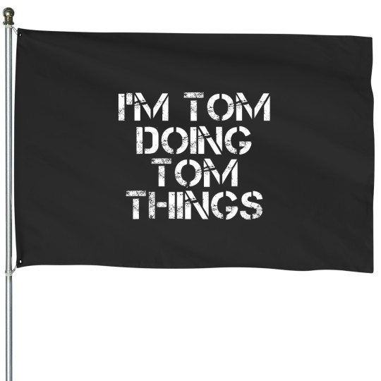 Discover IM TOM DOING TOM THINGS Shirt Funny Christmas Gift Idea House Flags