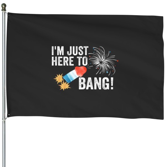 Discover Just here to bang 4th of July Funny 4th of July House Flags