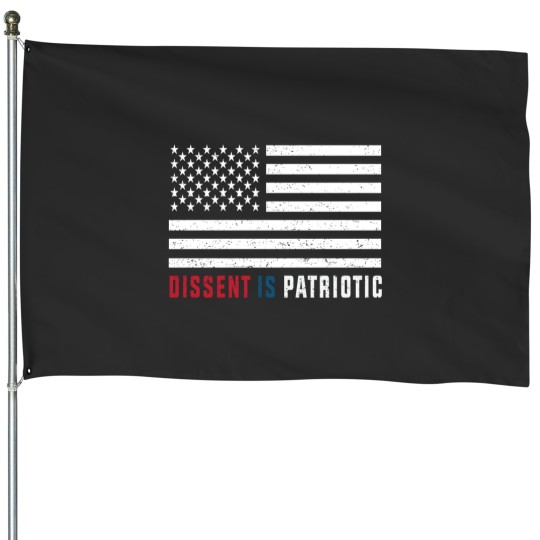 Discover dissent is patriotic us dissent House Flags