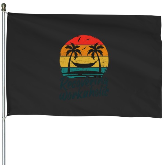 Discover Recovering Workaholic House Flags