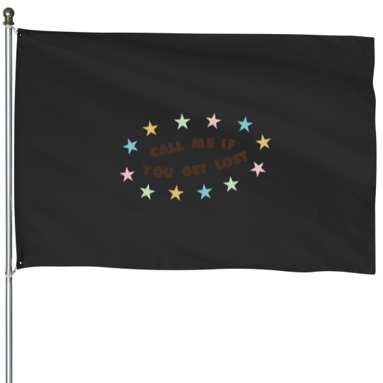 Discover Call Me If You Get Lost House Flags