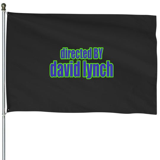 Discover Directed by David Lynch House Flags