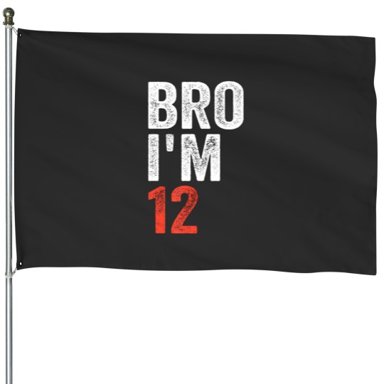 Discover bro i'm 12, 12yo boys 12th birthday and girls 12th birthday House Flags