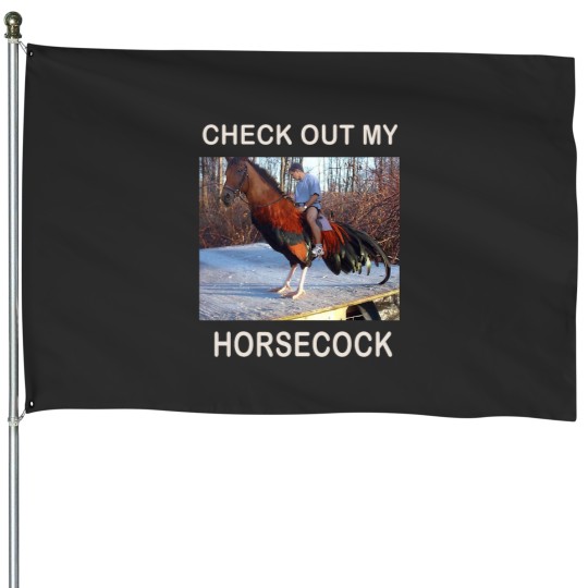 Discover check out my horsecock funny horse cock meme hilarious House Flags
