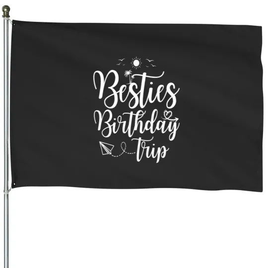 Discover Funny Besties Birthday Trip Matching Best Friend Vacation House Flags
