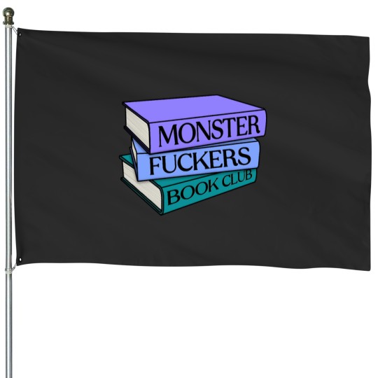 Discover Monster Fuckerss Book Club book stack funny bookish kindle House Flags