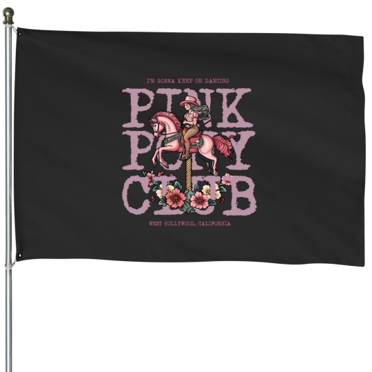 Discover Pink Pony Club House Flags, I'm Gonna Keep On Dancing, Midwest Princess 2024 Tour House Flags