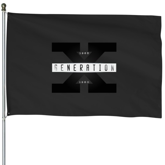 Discover Generation X House Flags