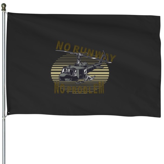 Discover No Runway No Problem House Flags