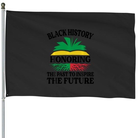 Discover Black History - Honoring The Past To Inspire The Future House Flags