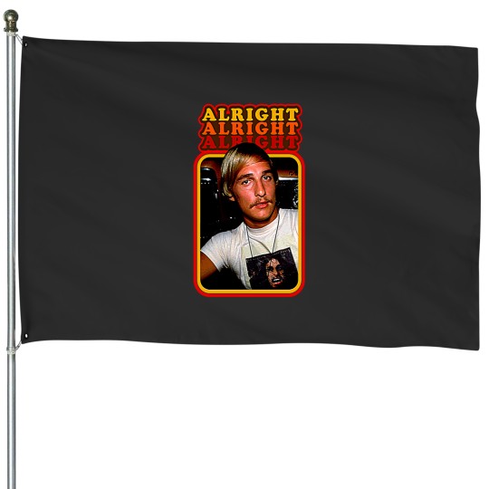 Discover Alright Alright Alright House Flags