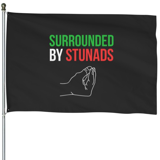 Discover Surrounded by Stunads Funny Italian Sayings House Flags