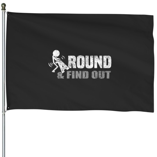 Discover Funk Around And Find Out Funny Quote House Flags