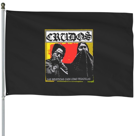Discover Crudos Los Crudos Las Injusticias Caen Como Pesadillas Premium House Flags