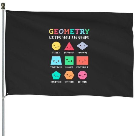 Discover Geometry keeps you in shape funny geometric shapes House Flags