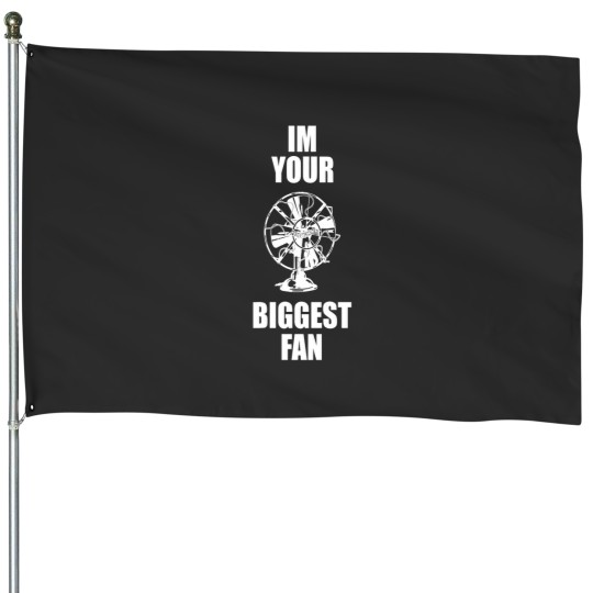 Discover Funny Im Your Biggest Fan Essential House Flags