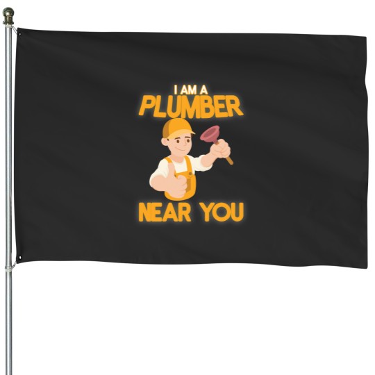 Discover I Am A Plumber-Plumber Near Me House Flags
