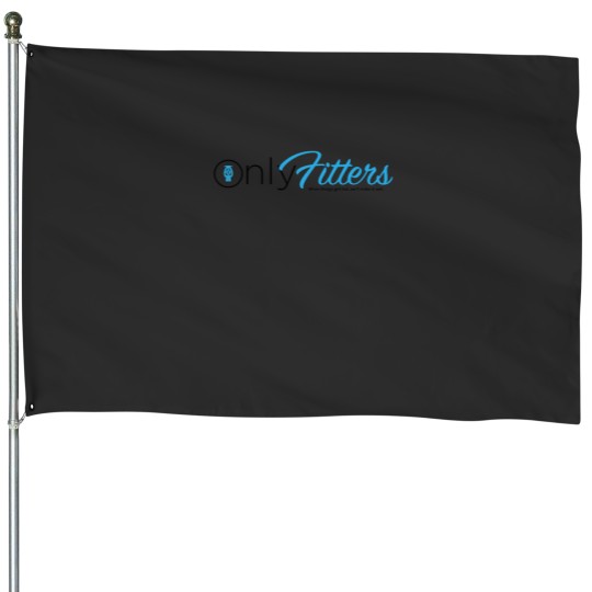 Discover Only Fitters Make it wet House Flags