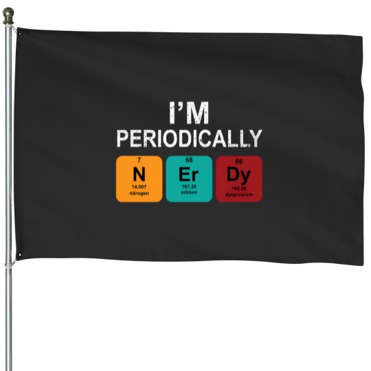 Discover IM Periodically Nerdy T Shirt House Flags