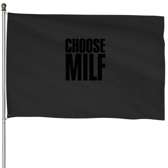 Discover CHOOSE MILF CHOOSE LIFE 80s sexy mom Premium Scoop House Flags
