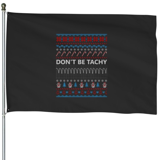 Discover Don'T Be Tachy Funny Chirstmas Shirts For Women Men Nurse House Flags