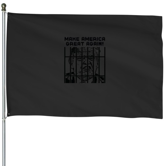 Discover Trump for Prison Make americass Great Again House Flags