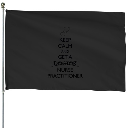 Discover Nurse practitioner gift Keep Calm and get a Nurse practitioner House Flags