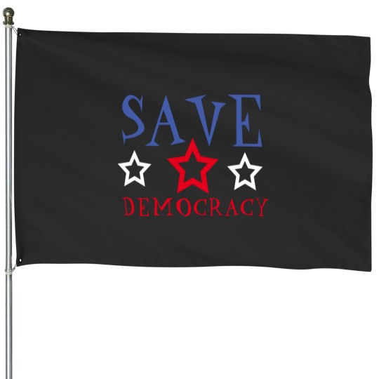 Discover Save our democracysave democracy Premium House Flags