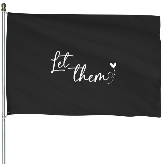 Discover Let Them House Flags