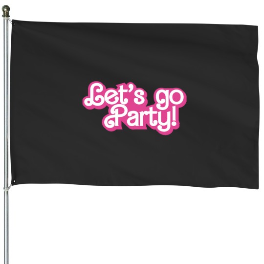 Discover Lets go party House Flags