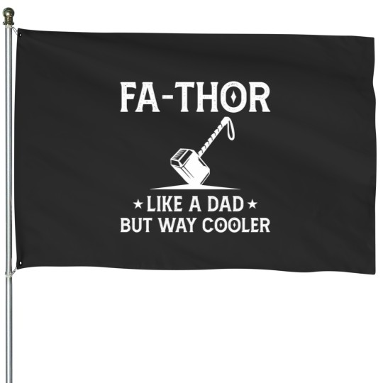 Discover Fathor Like A Dad But Way Cooler House Flags