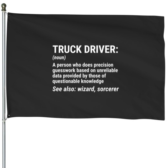 Discover Truck Driver Definition Funny Trucker T Shirt 1 House Flags