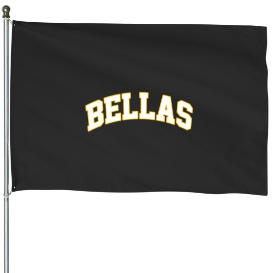Discover bellas House Flags