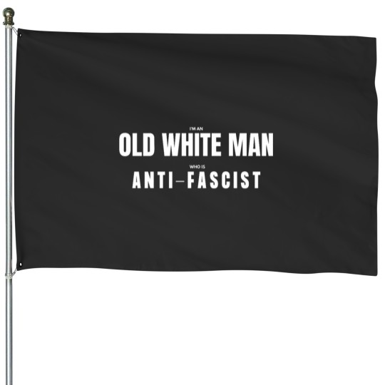 Discover Old White Man Anti-Fascist House Flags
