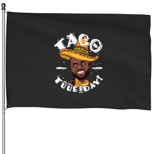 Discover Taco Tuesday Lebron James House Flags