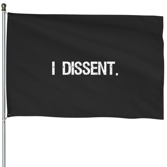 Discover I Dissent Anti-Trump Scotus Liberal 683 House Flags