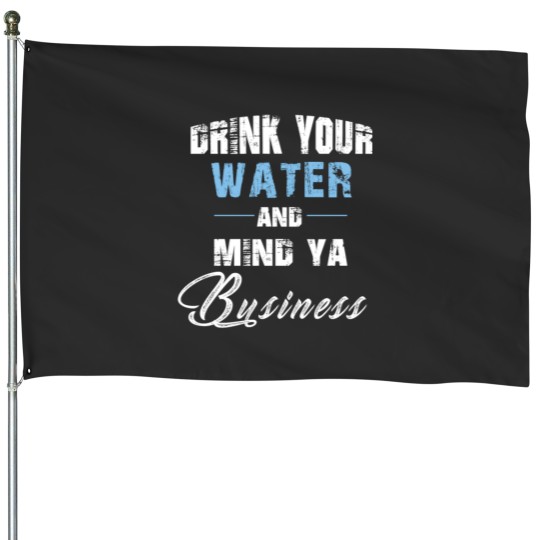 Discover Drink Your Water House Flags