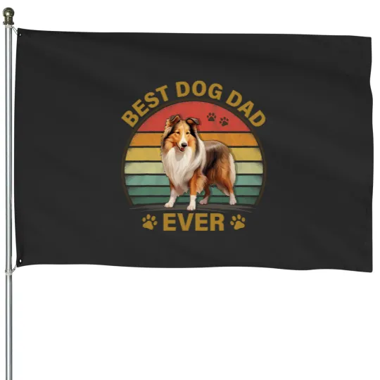 Discover bests Dog Dad Ever vintages Dad Fathers Day Rough Collie Dog House Flags