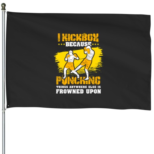 Discover Kickboxing Gift I Kickbox Because Punching Things Anywhere Else 10 House Flags