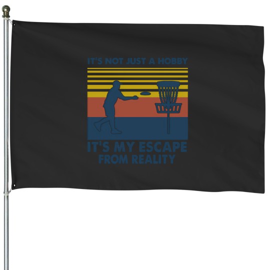 Discover Disc Golf ItS Not Just A Hobby ItS Escape From Reality House Flags