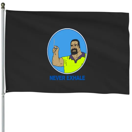 Discover Never Exhale mikes Nolan Big Lez Show House Flags