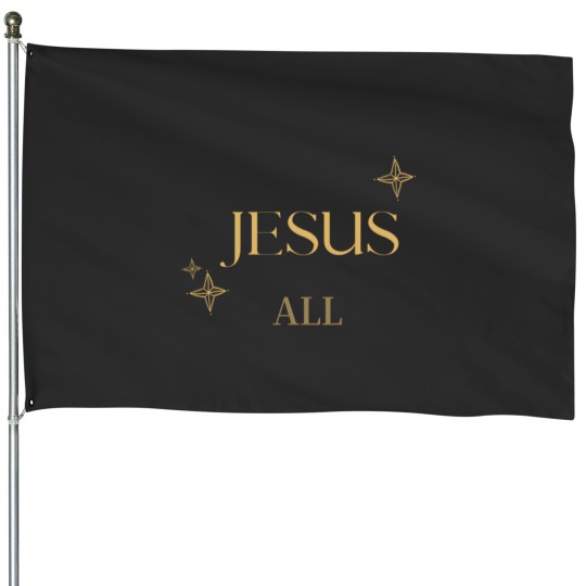 Discover JESUS above all star House Flags