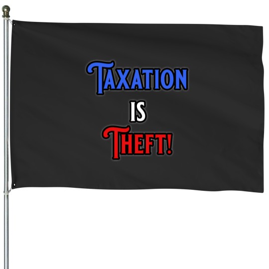 Discover Taxation Is Theft 112 House Flags