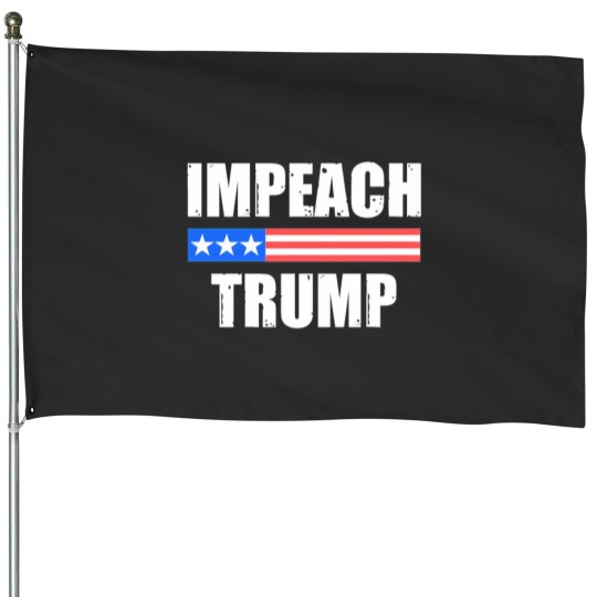Discover Impeach Trump Anti Trump 8653 House Flags