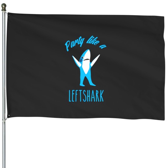 Discover Party Like A Left Shark 430 House Flags
