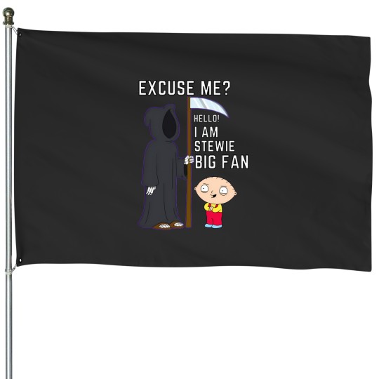 Discover Stewie Quote   Excuse Me Hello I Am Stewie. Big Fan House Flags