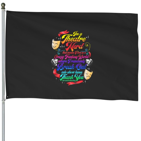 Discover Theatre Nerd Musical Broadway Actor Theater Thespian Gift House Flags