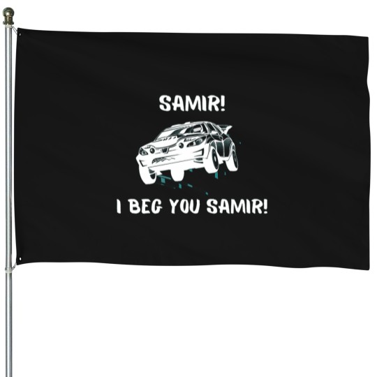 Discover I Beg You Samir!Funny Rally Racing Design Active House Flags