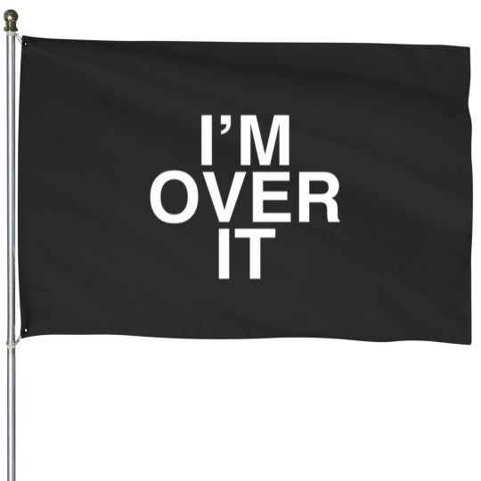 Discover IM Over It 1 House Flags