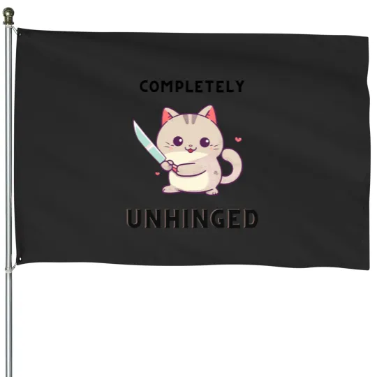Discover Unhinged Cat Shirt House Flags